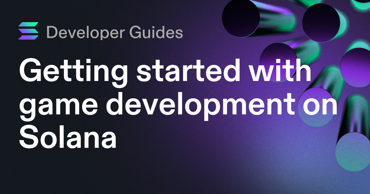 Getting started with game development on Solana