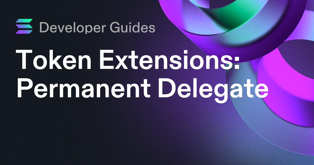 How to use the Permanent Delegate extension